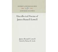 James Russell Lowel Uncollected Poems of James Russell Lowel (Copertina rigida)