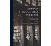 James Russell Miller Evalena I Fryer Glimpses Through Life's Windows (Tascabile)