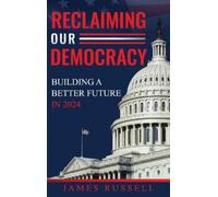 James Russell Reclaiming Our Democracy (Copertina rigida)