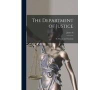 James S 1870- Easby-Smith The Department of Justice (Copertina rigida)