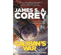 James S. A. Corey Caliban's War (Tascabile) Expanse