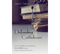James S Anderson Defending Catholicism (Tascabile)