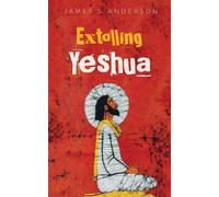 James S Anderson Extolling Yeshua (Tascabile)