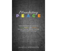 James S Anderson Manifesting Peace (Copertina rigida)