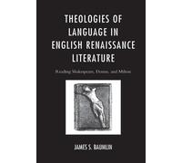 James S. Baumli Theologies of Language in English Renaissance Litera (Tascabile)