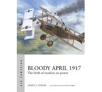 James S. Corum Bloody April 1917 (Tascabile) Air Campaign