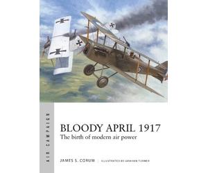 James S. Corum Bloody April 1917 (Tascabile) Air Campaign
