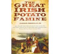 James S Donnelly Jr The Great Irish Potato Famine (Tascabile)
