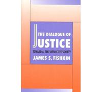 James S. Fishkin The Dialogue of Justice (Tascabile)