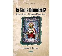 James S Larson Is God a Democrat? (Copertina rigida)