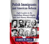 James S. Pula Polish Immigrants and American Reform (Tascabile)