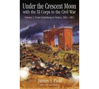 James S Pula Under the Crescent Moon with the XI Corps in the (Copertina rigida)