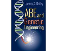 James S Reiley Abe and Genetic Engineering (Tascabile) Abe