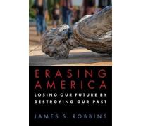 James S Robbins Erasing America (Tascabile)