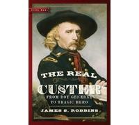 James S. Robbins The Real Custer (Tascabile)