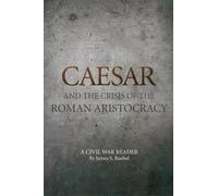 James S. Ruebel Caesar and the Crisis of the Roman Aristocracy (Tascabile)