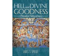 James S Spiegel Hell and Divine Goodness (Tascabile)