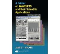 James S. Walker A Primer on Wavelets and Their Scientific Applicatio (Tascabile)