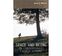 James S. William Space and Being in Contemporary French Cinem (Copertina rigida)