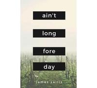 James Sallis Ain't Long Fore Day (Tascabile)