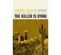James Sallis The Killer Is Dying (Tascabile)