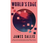 James Sallis World's Edge: A Mosaic Novel (Tascabile)