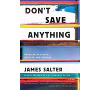 James Salter Don't Save Anything (Tascabile)