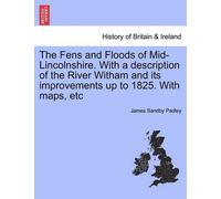 James Sandby Pa The Fens and Floods of Mid-Lincolnshire. with a Desc (Tascabile)