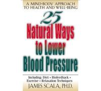 James Scala 25 Nautural Ways To Lower Blood Pressure (Tascabile)