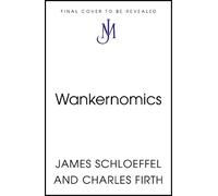 James Schloeffel Charles Firth Wankernomics (Tascabile) (PRESALE 15/10/2026)