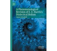James Schofield A Phenomenological Revision of E. E. Harris's Dialec (Tascabile)