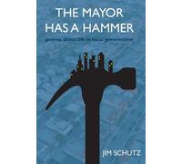 James Schutz The Mayor Has a Hammer (Tascabile)