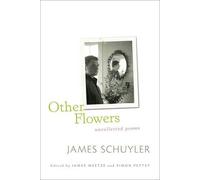 James Schuyler Other Flowers (Tascabile)