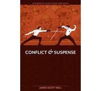 James Scott Bell Conflict and Suspense (Tascabile) Elements of Fiction Writing