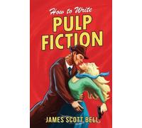 James Scott Bell How to Write Pulp Fiction (Tascabile) Bell on Writing