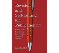 James Scott Bell Revision and Self Editing for Publication (Tascabile)