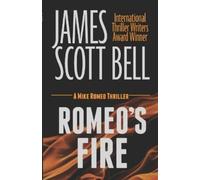 James Scott Bell Romeo's Fire (Tascabile) Mike Romeo Thrillers