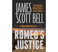 James Scott Bell Romeo's Justice (Tascabile) Mike Romeo Thrillers