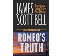 James Scott Bell Romeo's Truth (Tascabile) Mike Romeo Thrillers