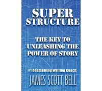 James Scott Bell Super Structure (Tascabile) Bell on Writing