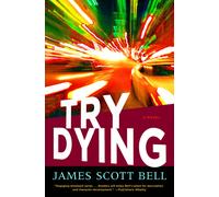 James Scott Bell Try Dying (Tascabile)