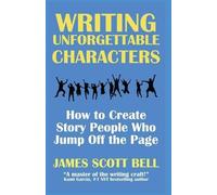 James Scott Bell Writing Unforgettable Characters (Tascabile) Bell on Writing