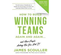 James Scouller How To Build Winning Teams Again And Again (Tascabile)
