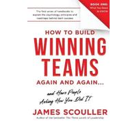 James Scouller How To Build Winning Teams Again And Again (Tascabile)