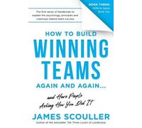 James Scouller How To Build Winning Teams Again And Again (Tascabile)