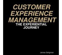 James Seligman Customer Experience Management - The Experiential Jou (Tascabile)