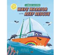 James Sellick Wave Warrior and the Reef Rescue (Copertina rigida) Green Machines