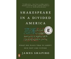 James Shapiro Shakespeare in a Divided America (Tascabile)