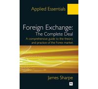 James Sharpe Foreign Exchange: The Complete Deal (Tascabile)