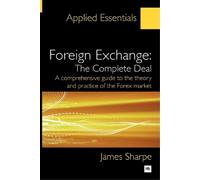 James Sharpe Foreign Exchange: The Complete Deal (Tascabile)